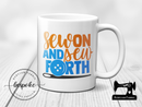 Sew On and Sew Forth - Mug - Bespoke