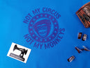 Not My Circus, Not My Monkeys - TURQUOISE - Panels On Demand