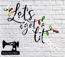 Christmas Let's Get Lit - Cutting File - SVG/JPG/PNG