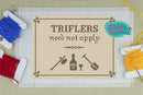 Triflers Need Not Apply - Cross Stitch Pattern - Kitsch Stitch Studio