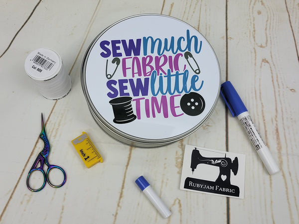 Sew Much Fabric, Sew Little Time - Sewing Storage Tin (Round) - Bespoke