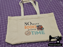 So Many Books, So Little Time - Tote Bag - Bespoke