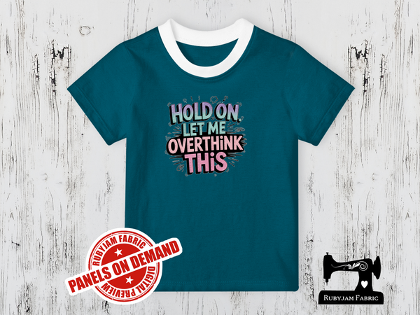 Hold On, Let me Overthink This - TEAL BLUE - Panels On Demand