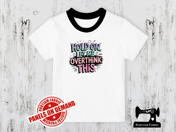 Hold On, Let me Overthink This - WHITE - Panels On Demand