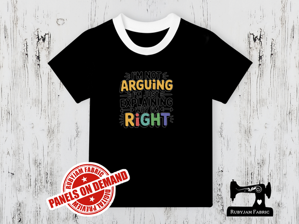 I'm Not Arguing I'm Just Explaining Why I'm Right - BLACK - Panels On Demand