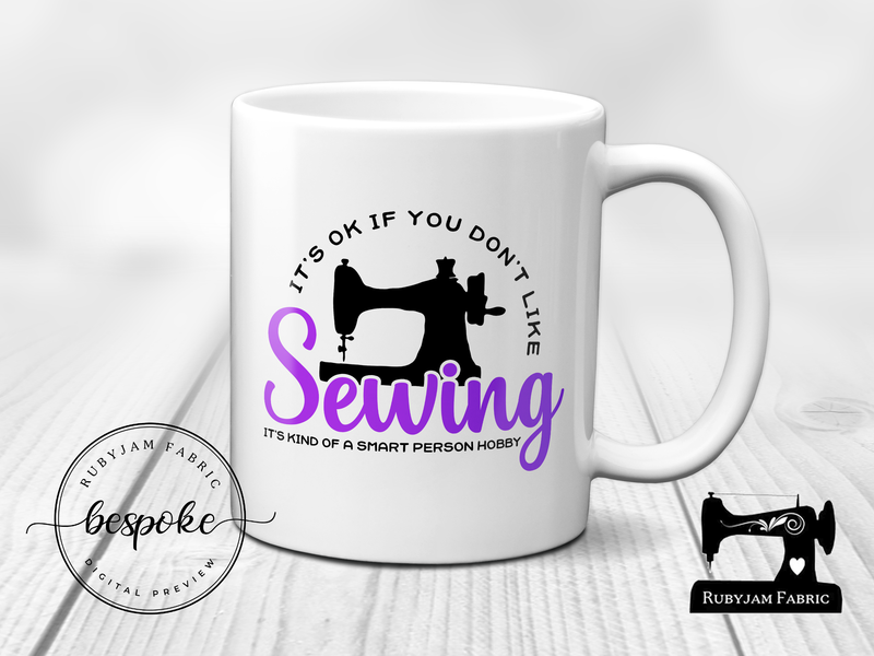 It's OK If You Don't Like Sewing - Mug - Bespoke