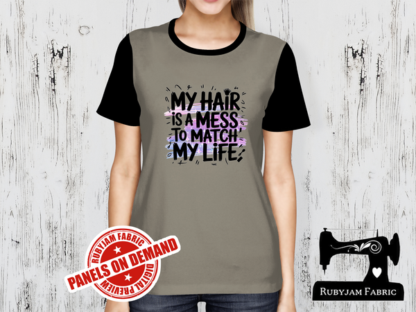 My Hair is a Mess to Match My Life - LIGHT GREY - Panels On Demand