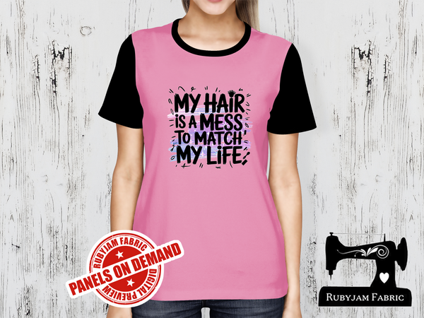 My Hair is a Mess to Match My Life - LIGHT PINK - Panels On Demand
