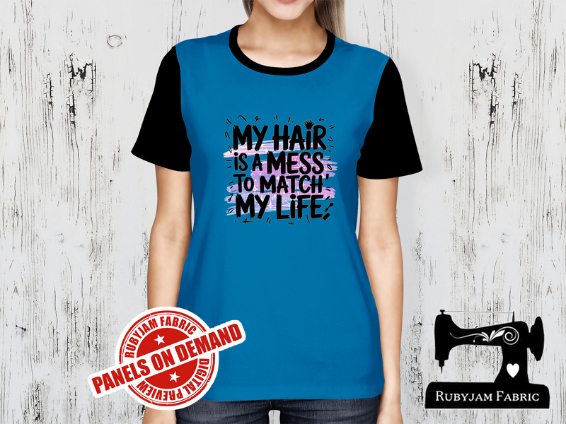 My Hair is a Mess to Match My Life - TURQUOISE - Panels On Demand