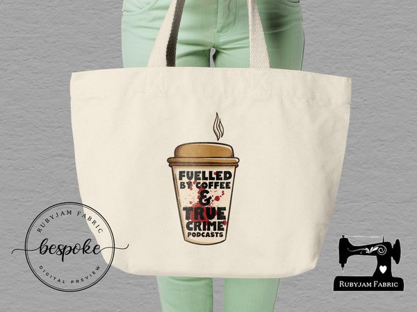 Fuelled by Coffee and True Crime Podcasts - Tote Bag - Bespoke