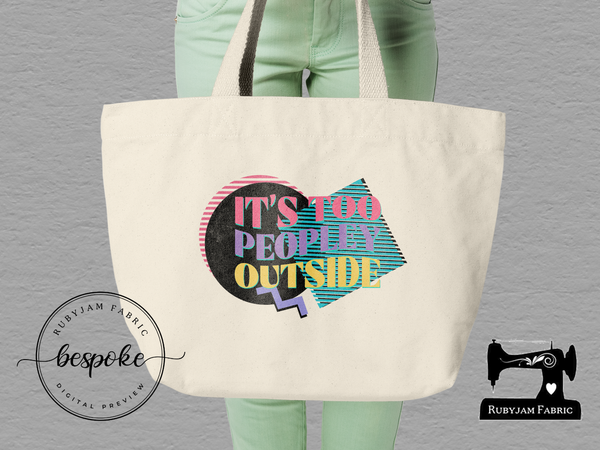 It's Too Peopley Outside - Tote Bag - Bespoke