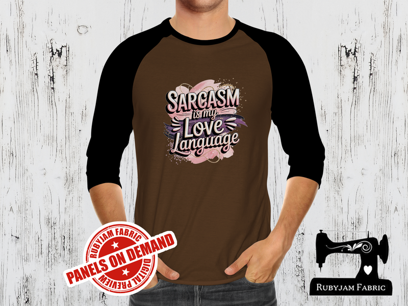 Sarcasm Is My Love Language - BROWN - Panels On Demand