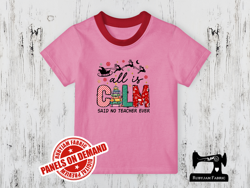 All is Calm Said No Teacher Ever Christmas - LIGHT PINK - Panels On Demand