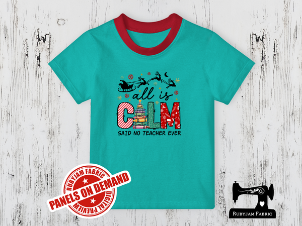 All is Calm Said No Teacher Ever Christmas - MINT - Panels On Demand