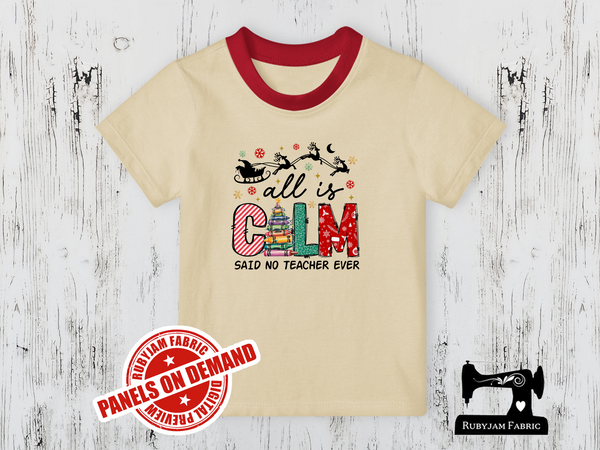 All is Calm Said No Teacher Ever Christmas - SAND BEIGE - Panels On Demand