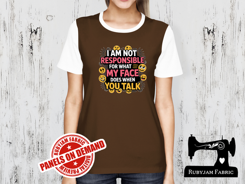I am Not Responsible For What My Face Does When You Talk - BROWN - Panels On Demand