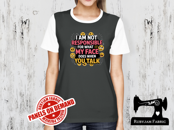 I am Not Responsible For What My Face Does When You Talk - CHARCOAL GREY - Panels On Demand