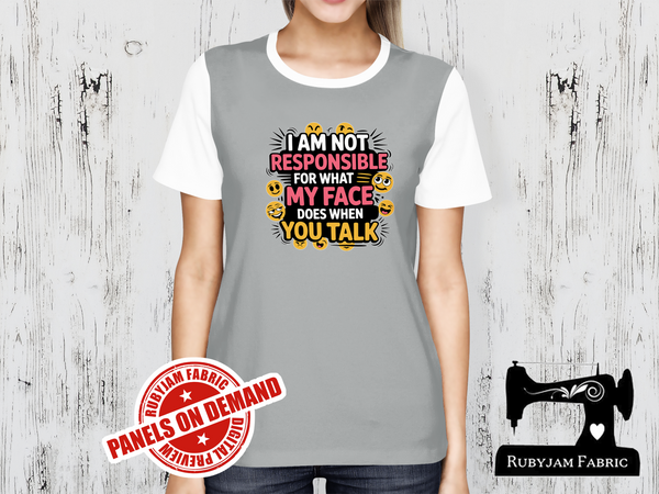 I am Not Responsible For What My Face Does When You Talk - HEATHER GREY - Panels On Demand