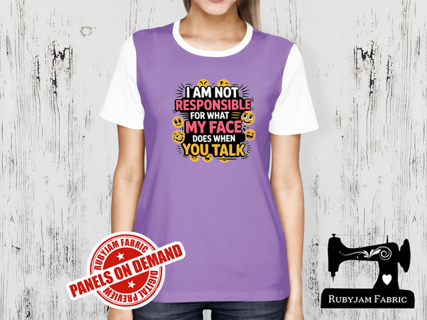 I am Not Responsible For What My Face Does When You Talk - LIGHT PURPLE - Panels On Demand
