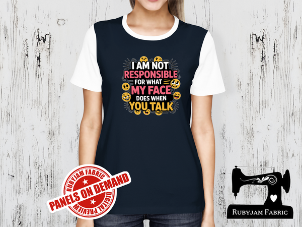 I am Not Responsible For What My Face Does When You Talk - NAVY BLUE - Panels On Demand