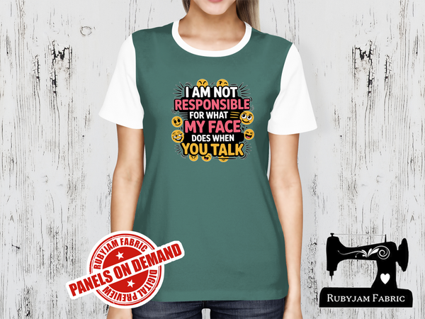 I am Not Responsible For What My Face Does When You Talk - SAGE GREEN - Panels On Demand