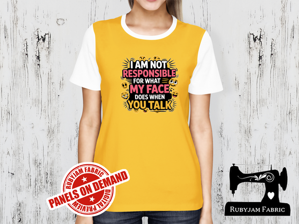I am Not Responsible For What My Face Does When You Talk - YELLOW - Panels On Demand