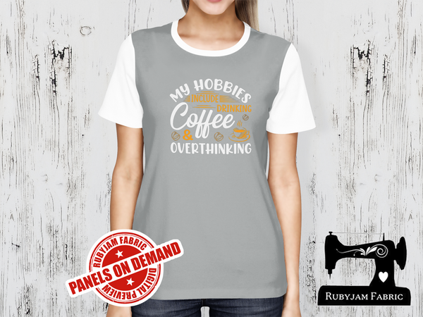 My Hobbies Include Drinking Coffee and Overthinking - HEATHER GREY - Panels On Demand