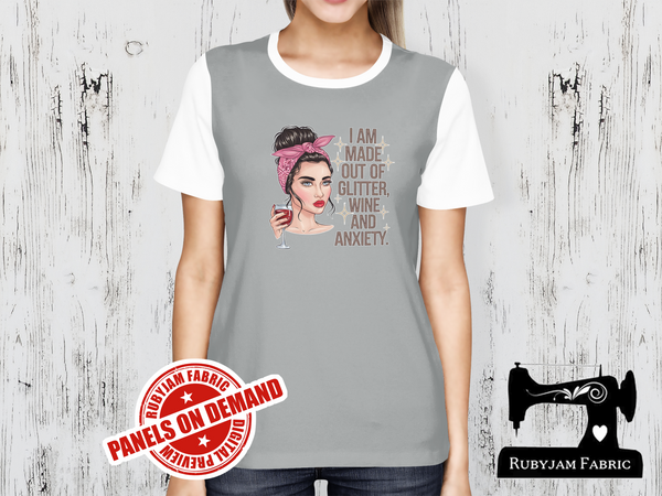 I am Made Out of Glitter, Wine and Anxiety - HEATHER GREY - Panels On Demand