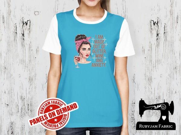 I am Made Out of Glitter, Wine and Anxiety - LIGHT BLUE - Panels On Demand