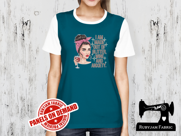 I am Made Out of Glitter, Wine and Anxiety - TEAL BLUE - Panels On Demand