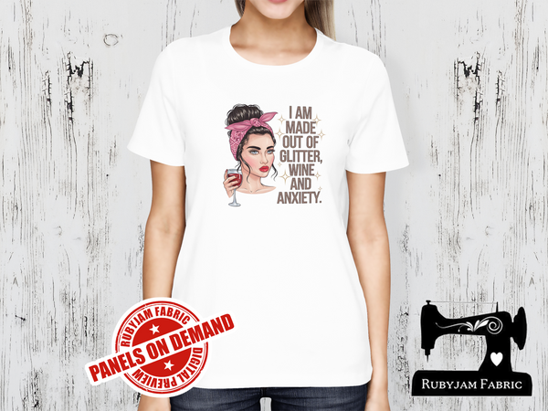 I am Made Out of Glitter, Wine and Anxiety - WHITE - Panels On Demand