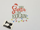Dear Santa I Can Explain - WHITE - Panels On Demand