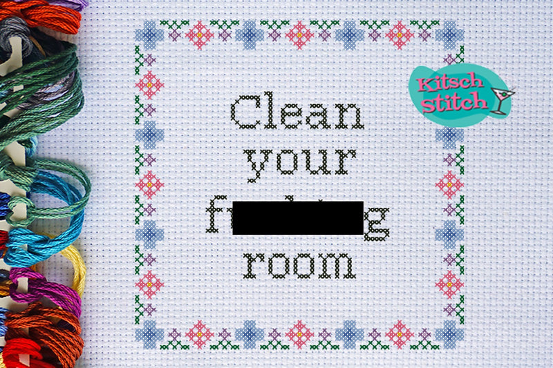 Clean Your F***ing Room - Cross Stitch Pattern - Kitsch Stitch Studio