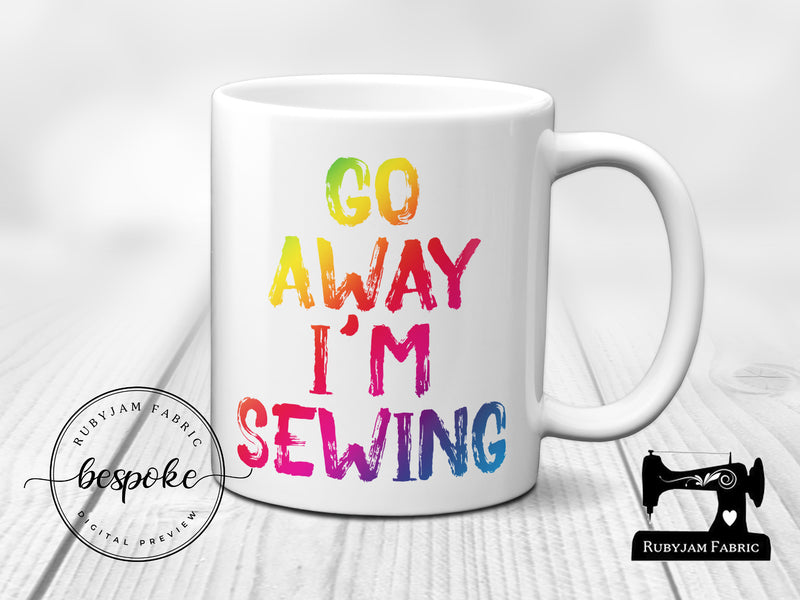 Go Away I'm Sewing - Mug - Bespoke