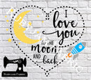 I Love You To The Moon And Back - Cutting File - SVG/JPG/PNG