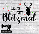 Christmas Let's Get Blitzened - Cutting File - SVG/JPG/PNG