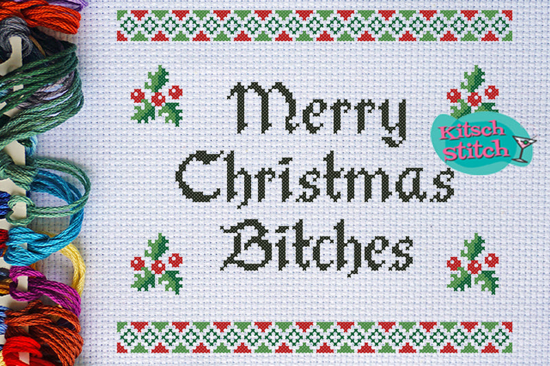 Merry Christmas Bitches - Cross Stitch Pattern - Kitsch Stitch Studio