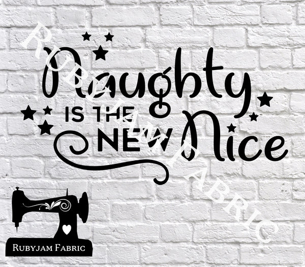 Naughty Is The New Nice - Cutting File - SVG/JPG/PNG