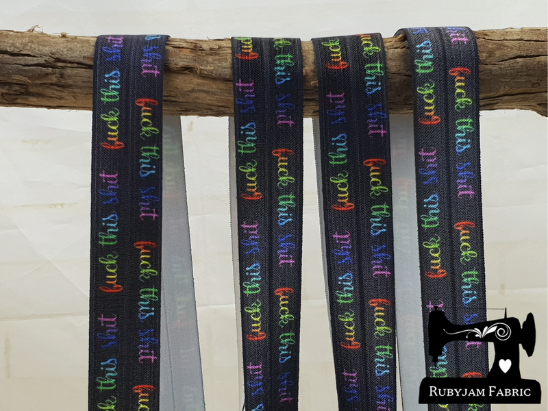 Rainbow Fuck This Shit on Black - Printed - 1" (25mm) - Fold Over Elastic (FOE)