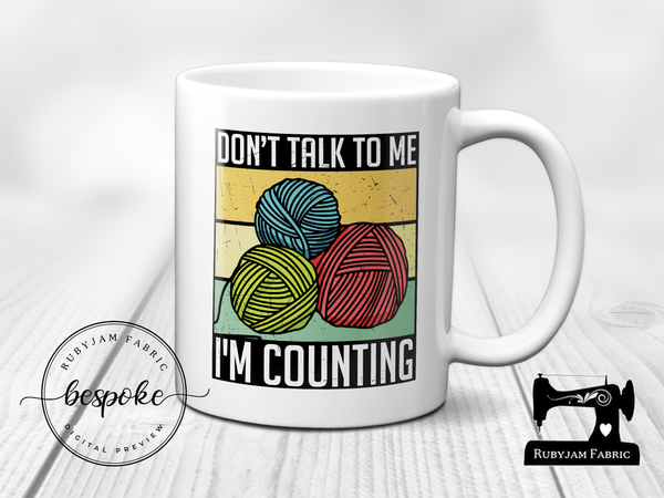 Don't Talk To Me I'm Counting - Mug - Bespoke