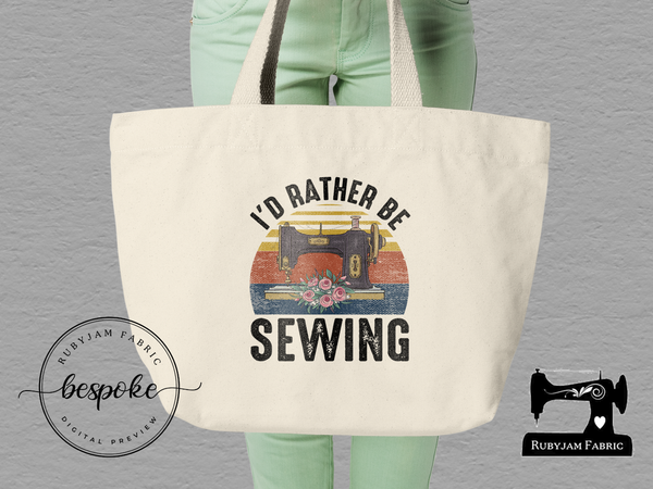 I'd Rather Be Sewing - Tote Bag - Bespoke