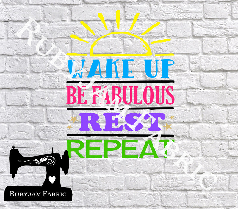 Wake Up Be Fabulous Rest Repeat - SVG/JPG/PNG