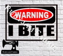 Warning I Bite - SVG/JPG/PNG
