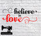 Believe In Love - Cutting File - SVG/JPG/PNG