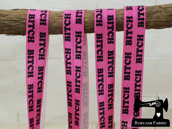 Black BITCH on Hot Pink - Printed - 1" (25mm) - Fold Over Elastic (FOE)