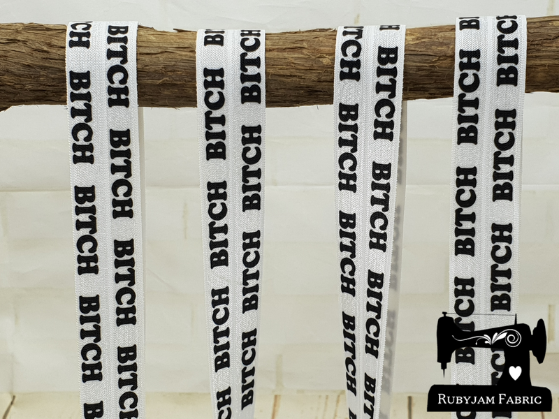 Black BITCH on White - Printed - 1" (25mm) - Fold Over Elastic (FOE) - clearance