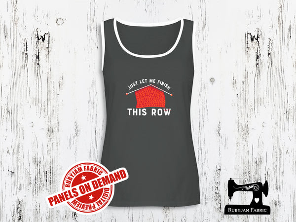 Just Let Me Finish This Row - CHARCOAL - Panels On Demand