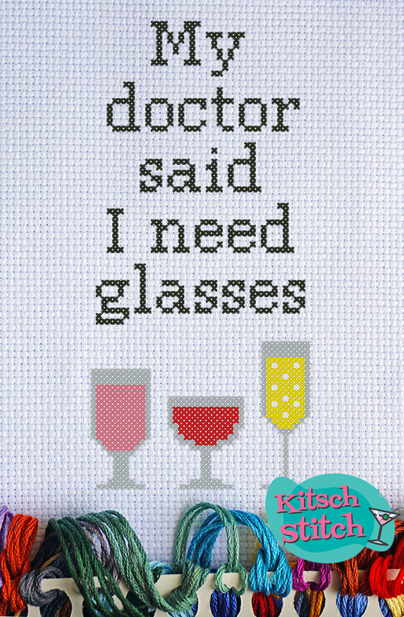 My Doctor Said I Need Glasses - Cross Stitch Pattern - Kitsch Stitch Studio