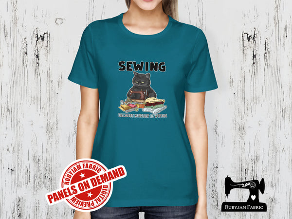 Sewing Because Murder Is Wrong - TEAL BLUE - Panels On Demand