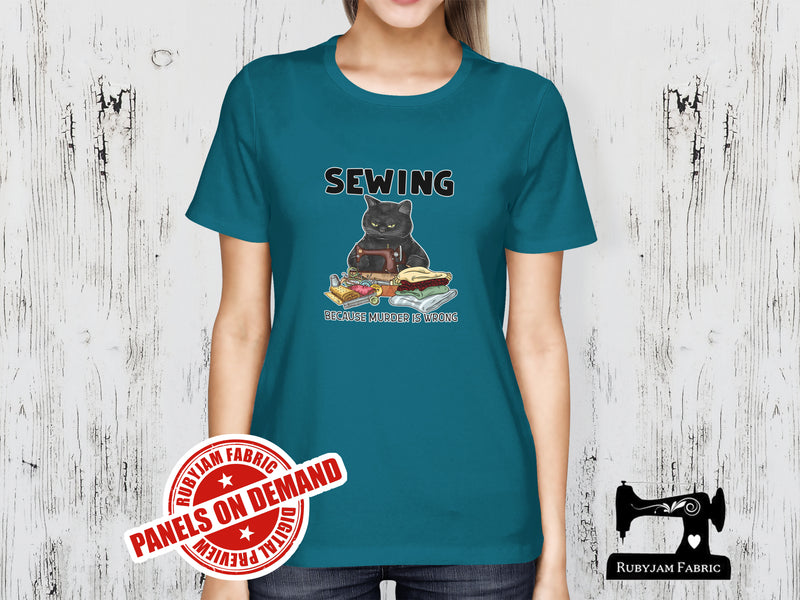 Sewing Because Murder Is Wrong - TEAL - Panels On Demand